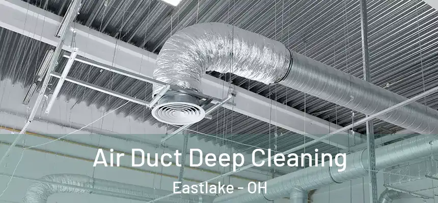  Air Duct Deep Cleaning Eastlake - OH