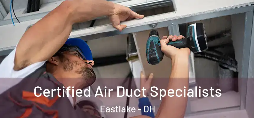  Certified Air Duct Specialists Eastlake - OH