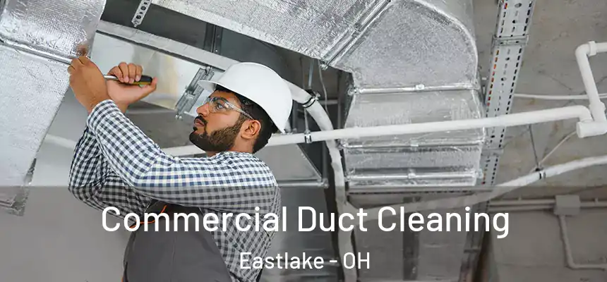  Commercial Duct Cleaning Eastlake - OH