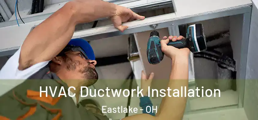  HVAC Ductwork Installation Eastlake - OH