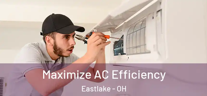  Maximize AC Efficiency Eastlake - OH
