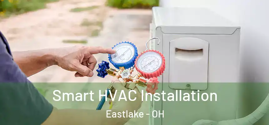  Smart HVAC Installation Eastlake - OH
